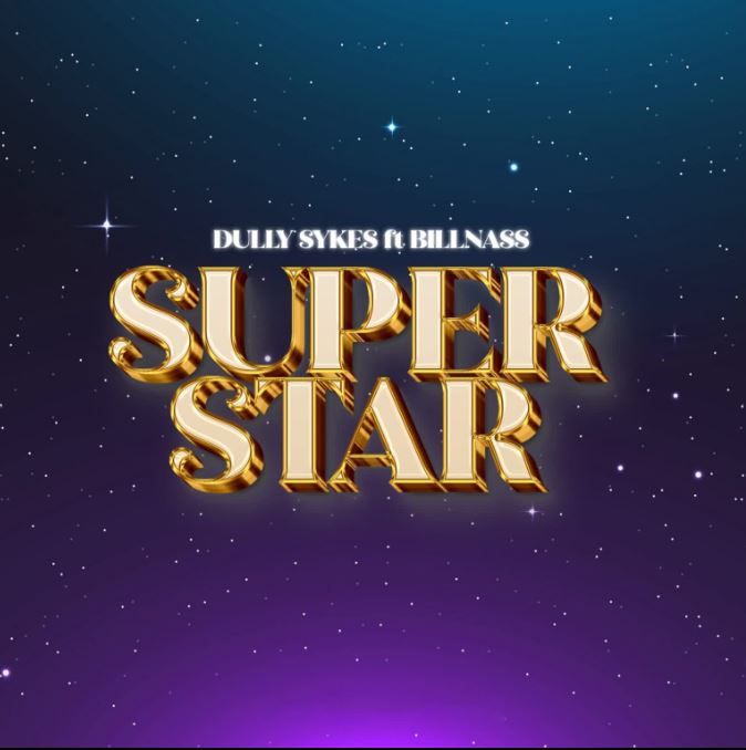 AUDIO | Dully Sykes Ft. Billnass – Super Star | Download Mp3