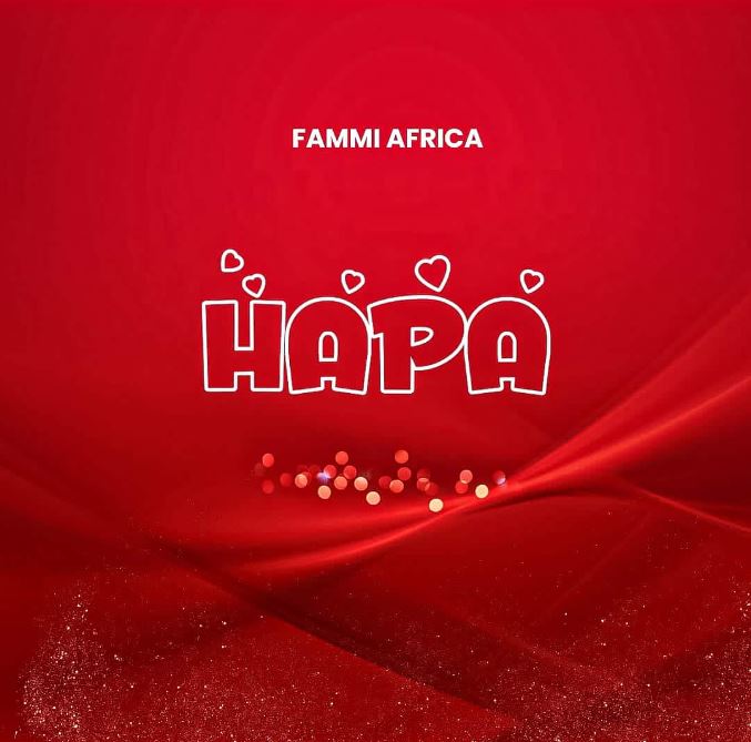 AUDIO | Fammi africa – Hapa | Download Mp3