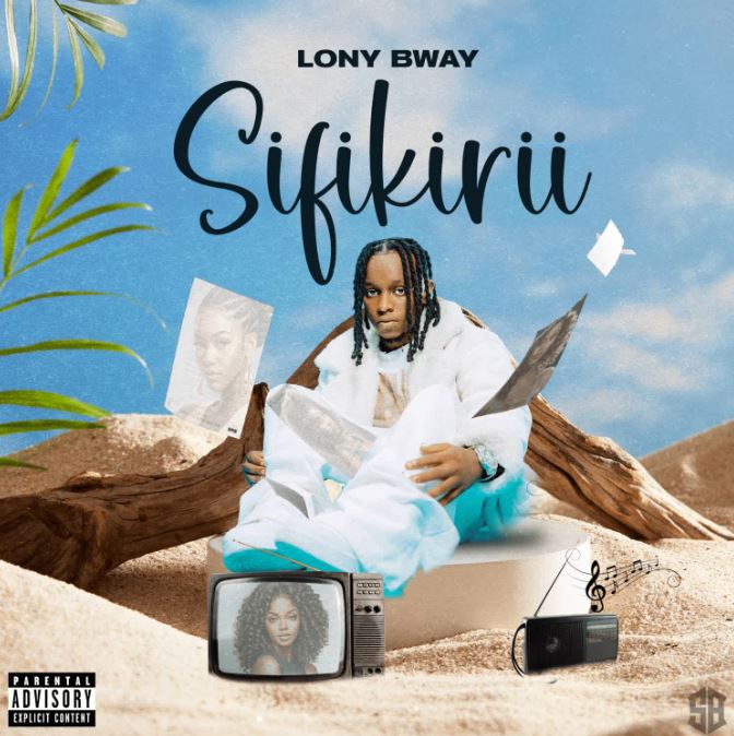 AUDIO | Lony Bway – Sifikirii | Download Mp3