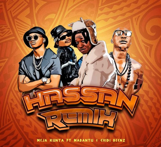 AUDIO | Meja Kunta feat Mabantu & Chidi Beenz – Hassan Remix | Download Mp3