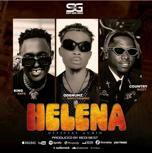 AUDIO | Sapologuano Odenumz Ft Country Wizzy & KingKnife – Helena | Download Mp3