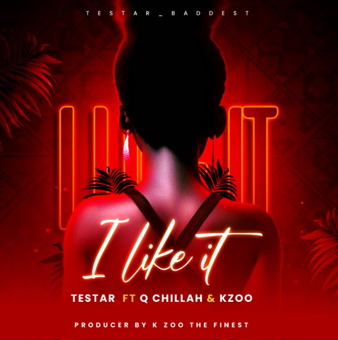 Testa Ft. Qchilla x Kzoo the finest – I like it