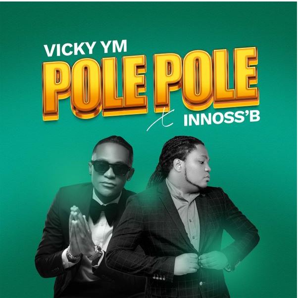 AUDIO | Vicky YM Ft Innoss’B – Pole Pole | Download Mp3