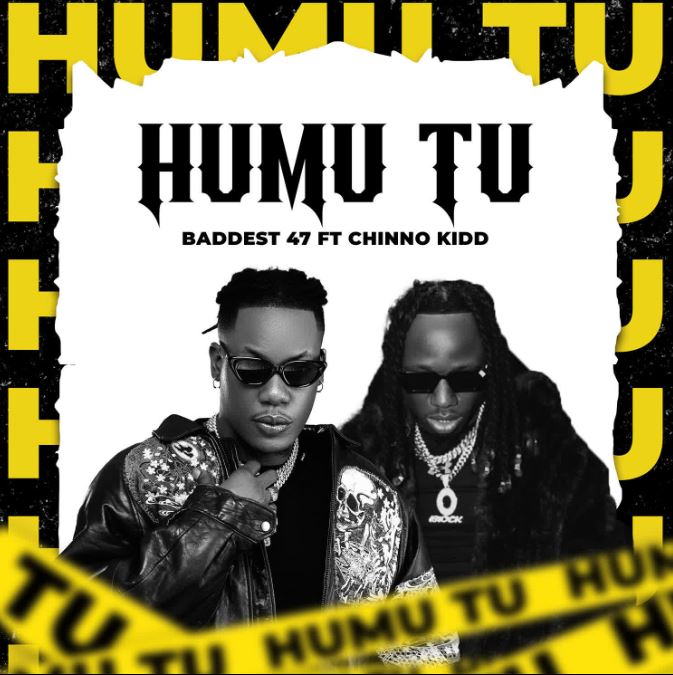 AUDIO | Baddest 47 Ft. Chino Kidd – Humu Tu | Download Mp3