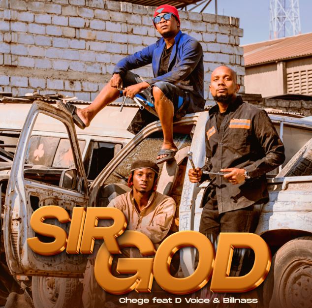 AUDIO | Chege Ft. D Voice, Billnass – Sir God | Download Mp3