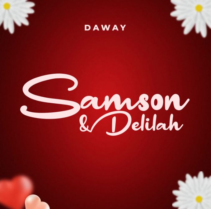 AUDIO | Daway – Samson & Delilah | Download Mp3