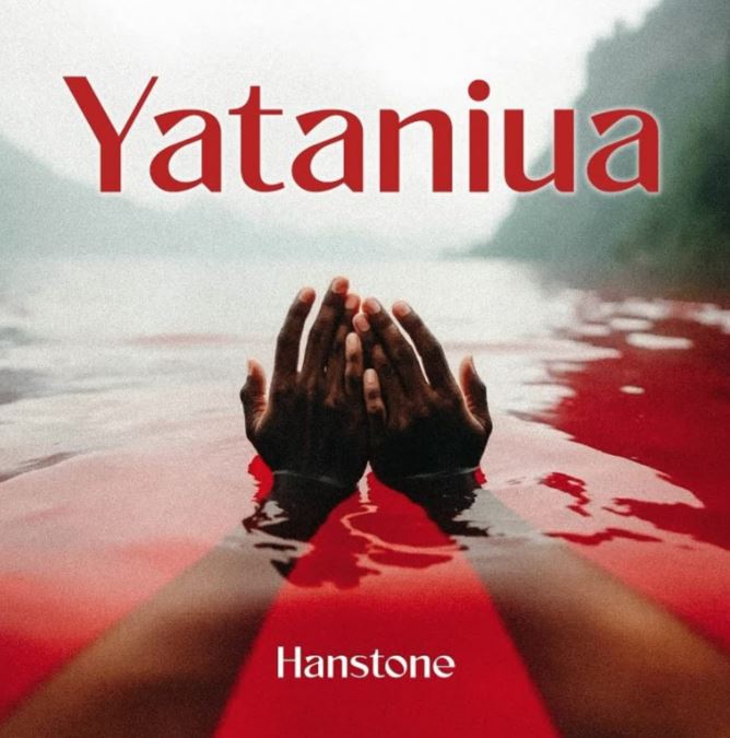 AUDIO | Hanstone – Yataniua | Download