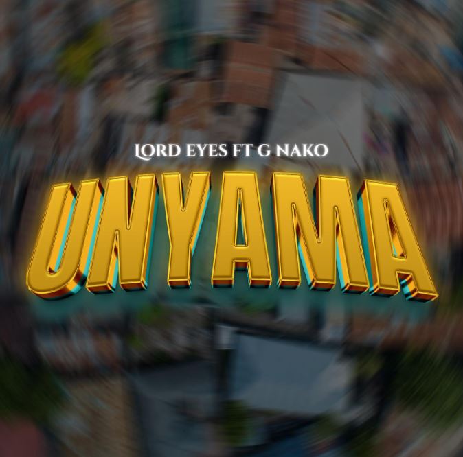 AUDIO | Lord Eyez Ft G Nako – Unyama | Download Mp3