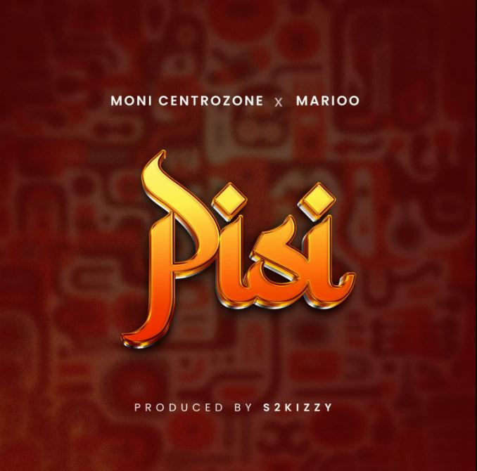 AUDIO | Moni Centrozone & Marioo – PISI | Download Mp3