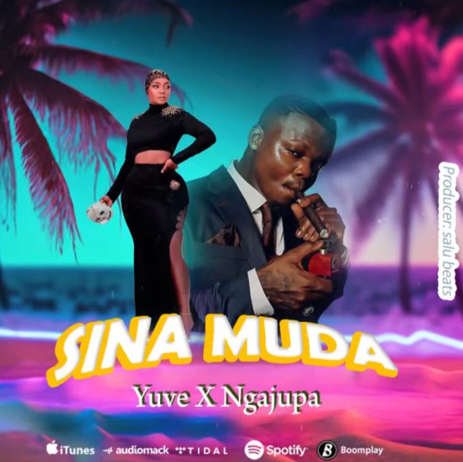 Yuve Ft Ngajupa – Sina Muda