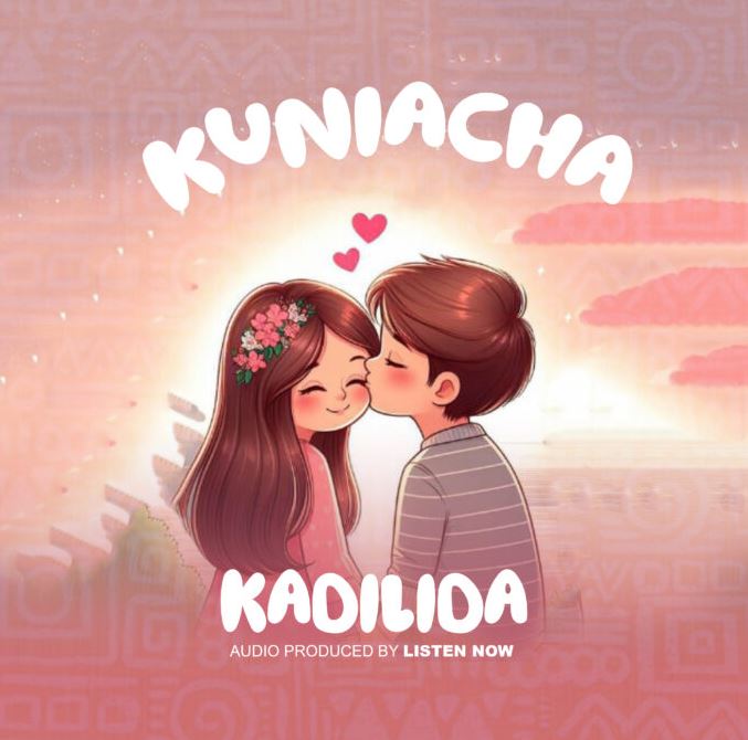 AUDIO | Kadilida – Kuniacha | Download Mp3