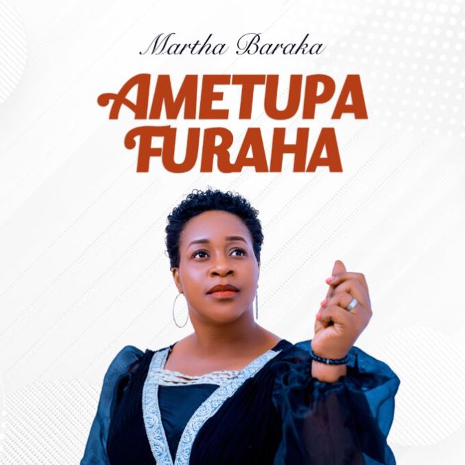 AUDIO | Martha Baraka – Ametupa Furaha | Download Mp3