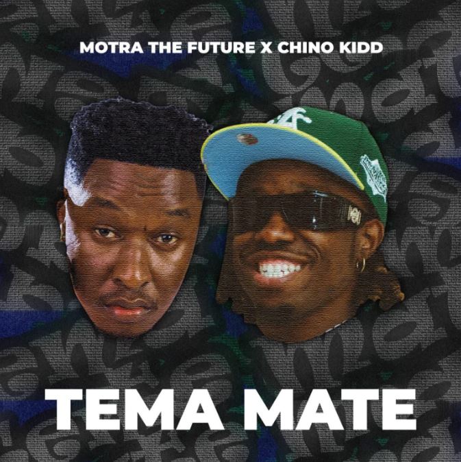 AUDIO | Motra The Future X Chino Kidd – Tema Mate | Download Mp3