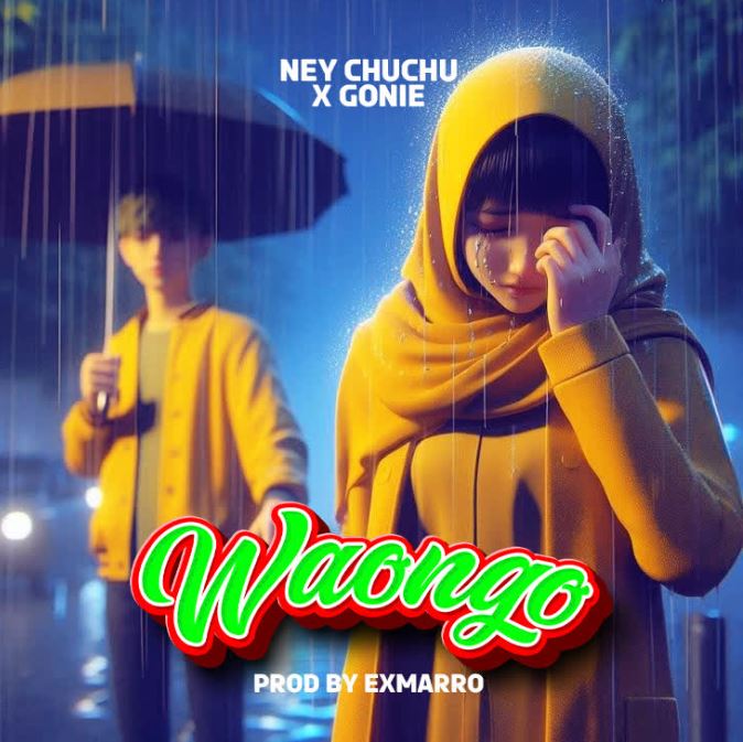 Ney Chuchu X Gonie – Waongo