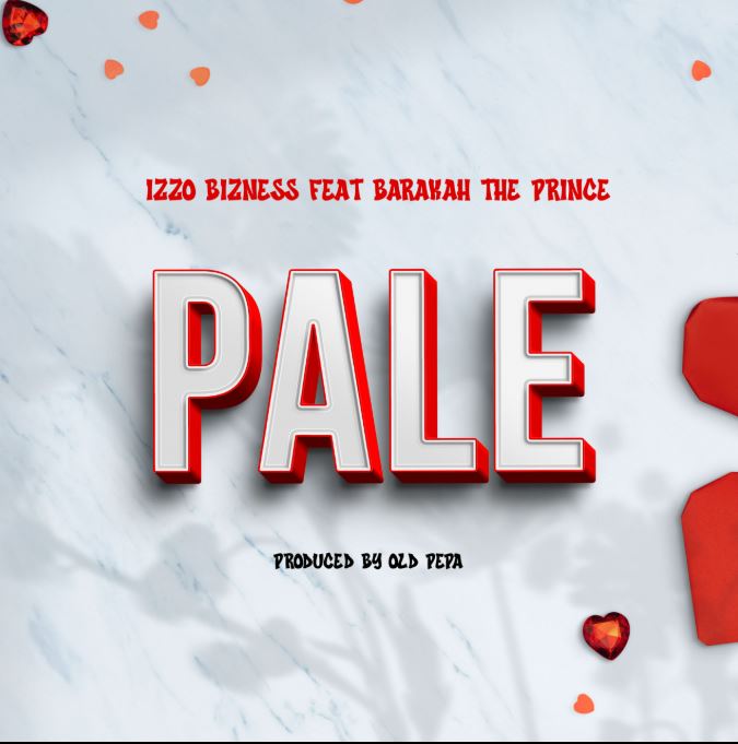 AUDIO | Izzo Bizness Ft Barakah The Prince – Pale | Download Mp3