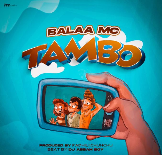 AUDIO | Balaa mc – TAMBO | Download Mp3