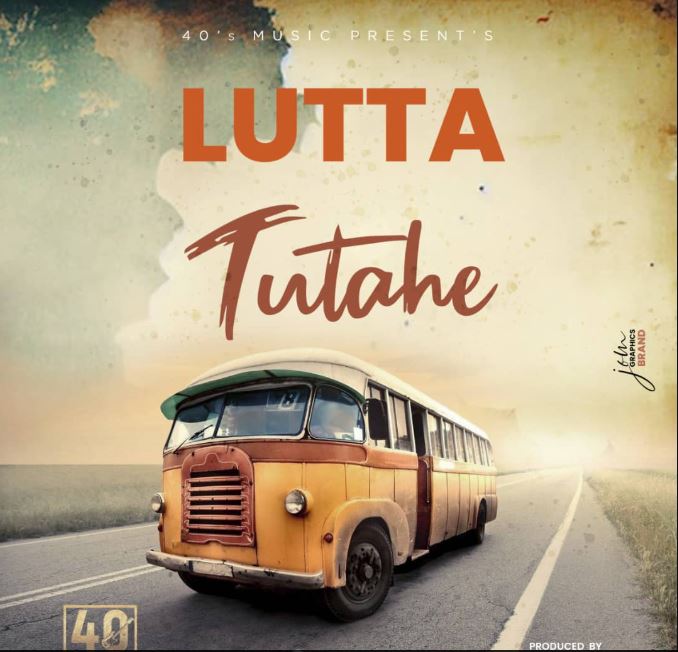 AUDIO | Lutta – Tutahe | Download Mp3