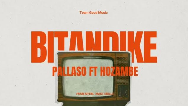 AUDIO | Pallaso ft Hoozambe – Bitandike | Download Mp3