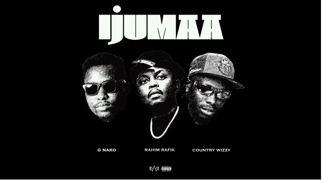 Rahim Rafik ft G Nako & Country Wizzy – Ijumaa