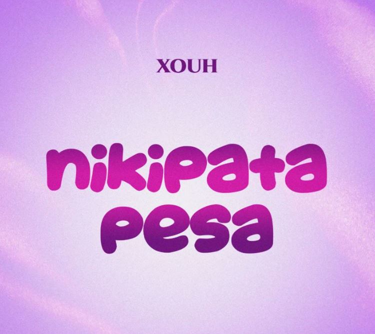 AUDIO | Xouh – Nikipata Pesa | Download Mp3